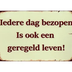 Iedere dag bezopen - metalen bord