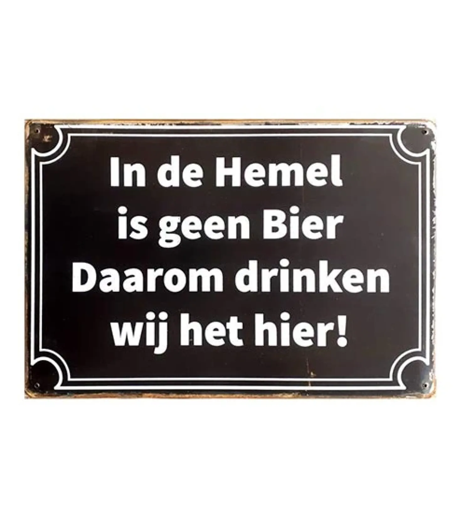 In de Hemel is geen Bier - metalen bord