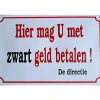 Zwart Geld - metalen bord